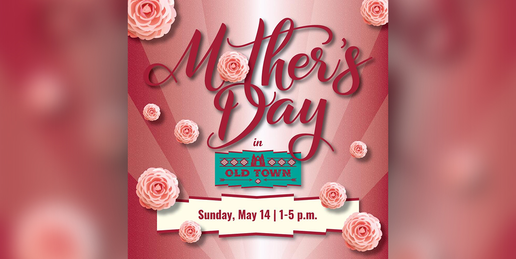 Mother's Day in Old Town